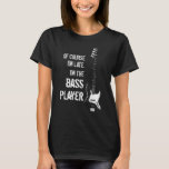 Défunt T-shirt de bassiste<br><div class="desc">C'est une excuse valide !</div>