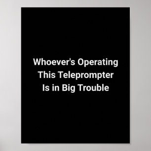 Degene die deze teleprompter bedient, heeft grote  poster