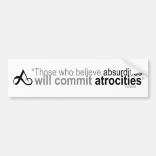 Degenen die absurditeiten geloven bumpersticker