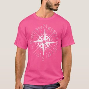 Degenen die dwalen zijn geen verloren kompas t-shirt