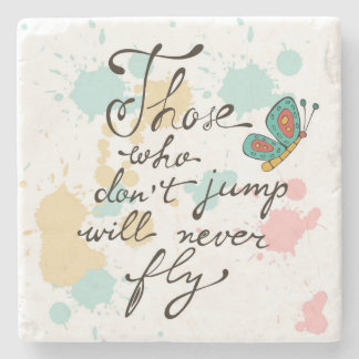 Degenen die niet springen zullen nooit vliegen stenen onderzetter