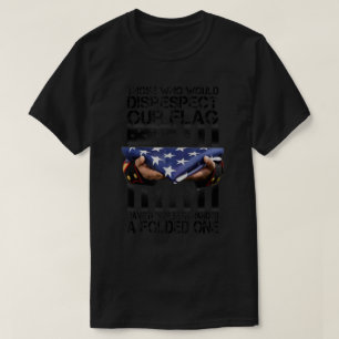Degenen die onze vlag-Amerikaanse trots niet respe T-shirt