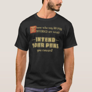 Degenen die zeggen geen woordspeling bedoeld zijn t-shirt