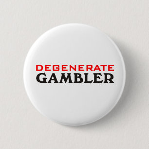 Degenerate Gambler Ronde Button 5,7 Cm