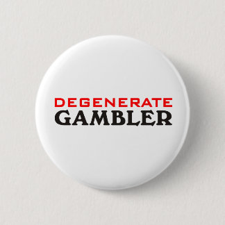Degenerate Gambler Ronde Button 5,7 Cm