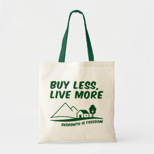 Degrowth is vrijheid: minder kopen, meer leven tote bag