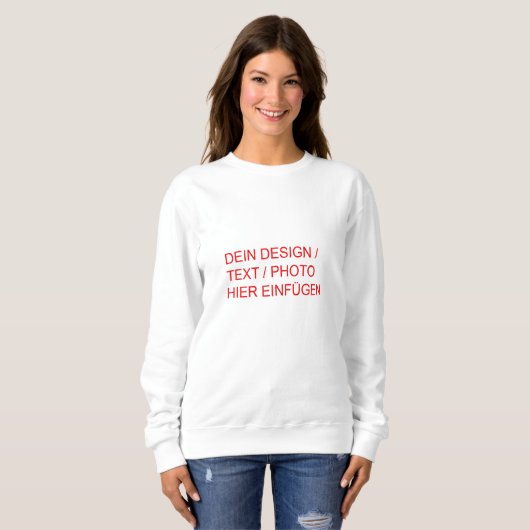 DEIN DESIGN / FOTO / TEXT Frauen Sweatshirt weiß (Voorkant volledig)