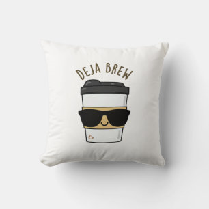Deja Brew Funny Coffee Pun Kussen