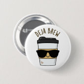 Deja Brew Funny Coffee Pun Ronde Button 5,7 Cm (Voorkant /achterkant)