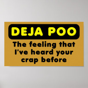 Deja Poo Funny Poster Sign.