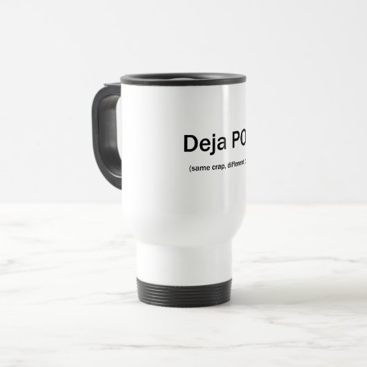 Deja Poo Same Crap Different Day Reisbeker (Voorkant links)
