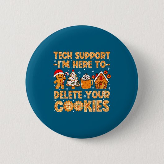 Delete Support I'm Tech Cookies Here Ronde Button 5,7 Cm (Voorkant)