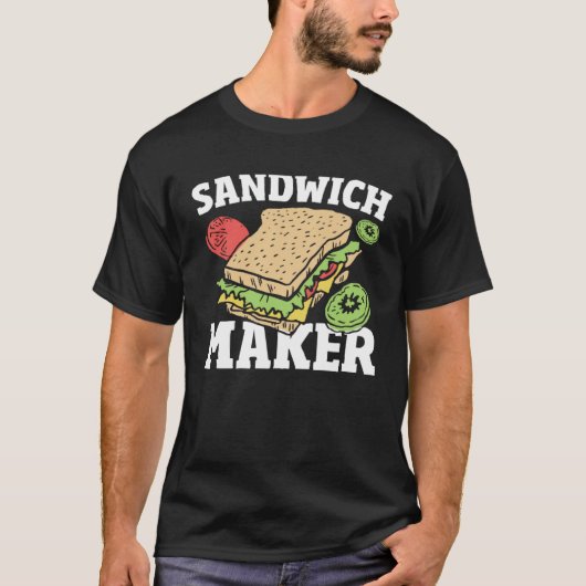Deli Sandwich Making   Sammich Maker Sandwich Make T-shirt (Voorkant)