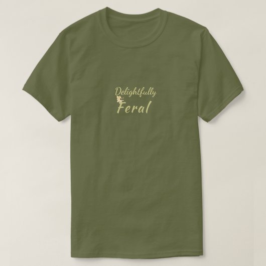 Delightfully Feral with Grumpy Moth Accent T-Shirt (Design voorkant)
