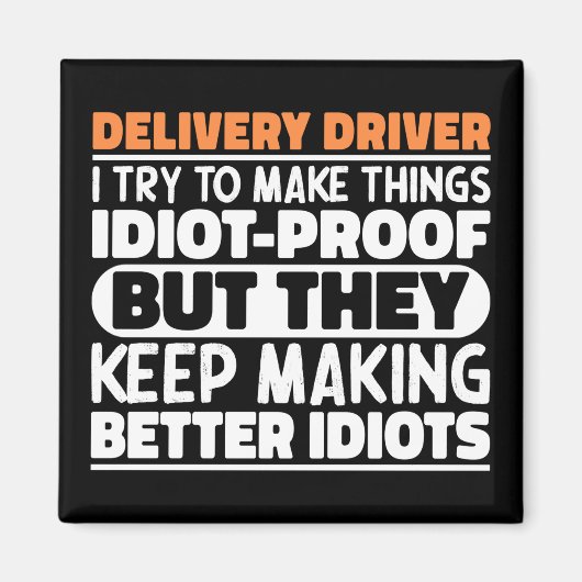 Delivery Driver Ik probeer dingen grappig te zegge Magneet (Voorkant)