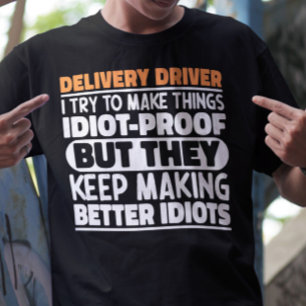 Delivery Driver Ik probeer dingen grappig te zegge T-shirt