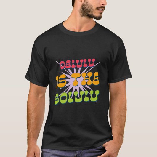 Delulu est le T-shirt Solution (Devant)