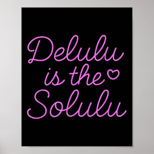 Delulu is de Solulu - Grappige Schattigee Motivati Poster