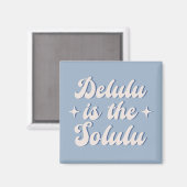 Delulu is de Solulu Magneet (Voorkant / Achterkant)