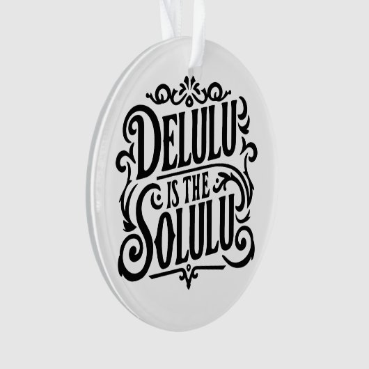 Delulu is de solulu ornament (voorkant)