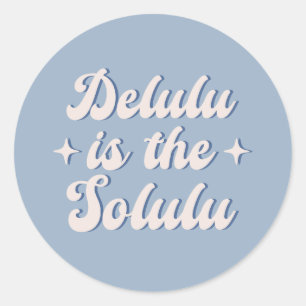 Delulu is de Solulu Ronde Sticker