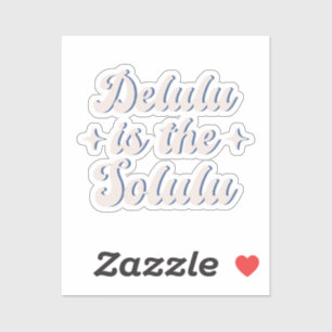 Delulu is de Solulu Sticker