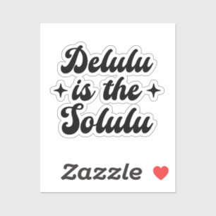 Delulu is de Solulu Sticker