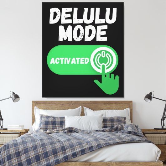 Delulu Mode Activated | Funny Gen Z Canvas Afdruk (Insitu (Slaapkamer))