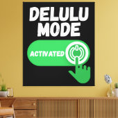 Delulu Mode Activated | Funny Gen Z Canvas Afdruk (Insitu (Woonkamer))