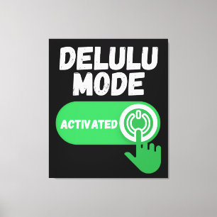Delulu Modus Geactiveerd Grappige Gen Z Canvas Afdruk