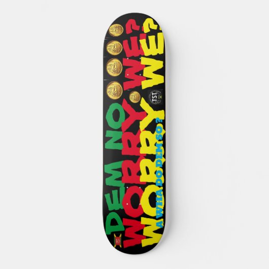 DEM NO WORRY WE ? Planche de skateboard 8 1/4" (Recto)
