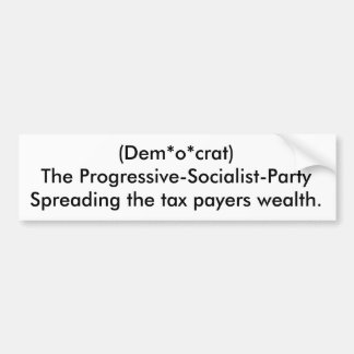 (Dem*ocraat)                              De P... Bumpersticker