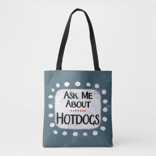 Demander-moi à propos de Hotdogs Sac fourre-tout