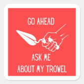 Demander-Moi À Propos De Mon Sticker Trowel (Devant)