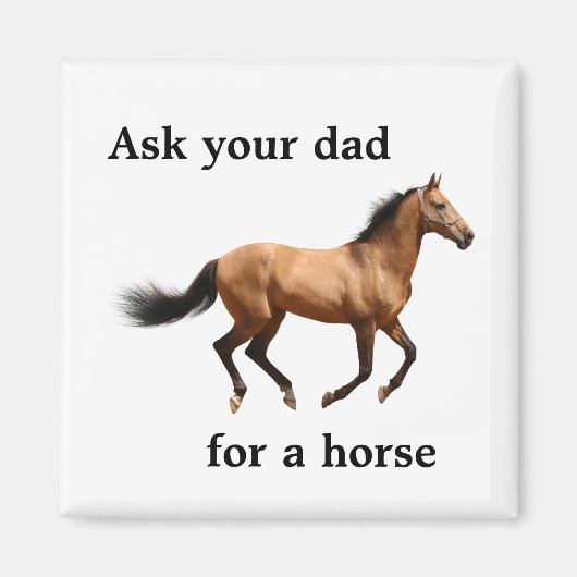 Demandez à votre père un aimant pour cheval (Devant)