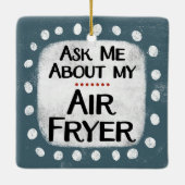 Demandez-Moi À Propos De Mon Ornement Fryer Aérien (Dos)