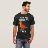 Demandez-Moi Mon T Rex Fun T-Shirt (Devant entier)