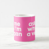 Demandez-moi pourquoi je suis un Vegan - mug (Centre)