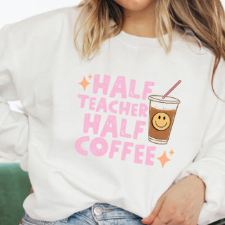 Demi-enseignant Demi-café Sweatshirt