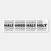 Demi-Hood Demi-Holy Bumper Sticker (Devant)