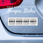 Demi-Hood Demi-Holy Bumper Sticker