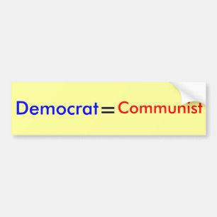 Democraat = communist bumpersticker
