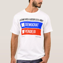 Democraat vs. Pendejo T-shirt