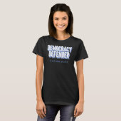 Democracy Defender It Will Take All Of Us Funny T-shirt (Voorkant volledig)