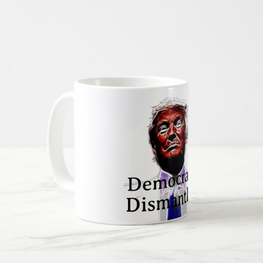 Democracy Dismantled Coffee Mug (Devant gauche)