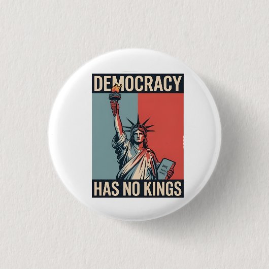 Democracy Has No Kings Liberity Status American Ronde Button 3,2 Cm (Voorkant)