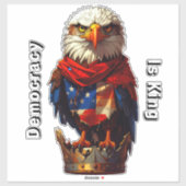 Democracy Is King 001 Custom-Cut Vinyl Sticker (Feuille)