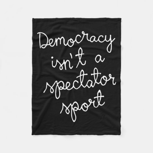 Democracy Isn’t A Spectator Srt Funny Quote Fleece Deken (Voorkant)