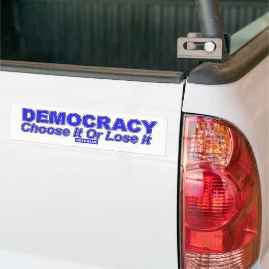 DEMOCRACY Kies het of verlies het Bumpersticker (Op Truck)
