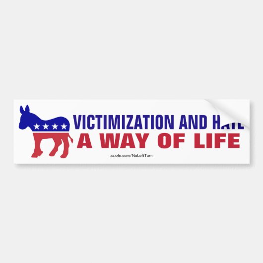 Democraten - slachtofferschap en haat een manier v bumpersticker (Voorkant)